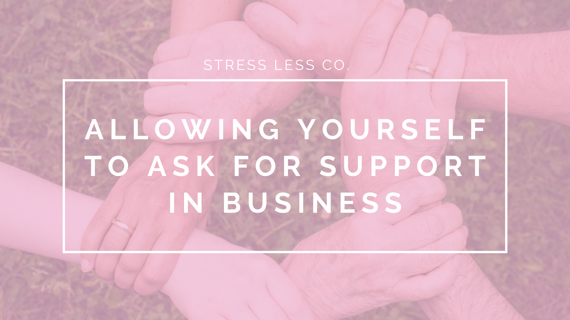 Allowing Yourself To Ask For Support In Business