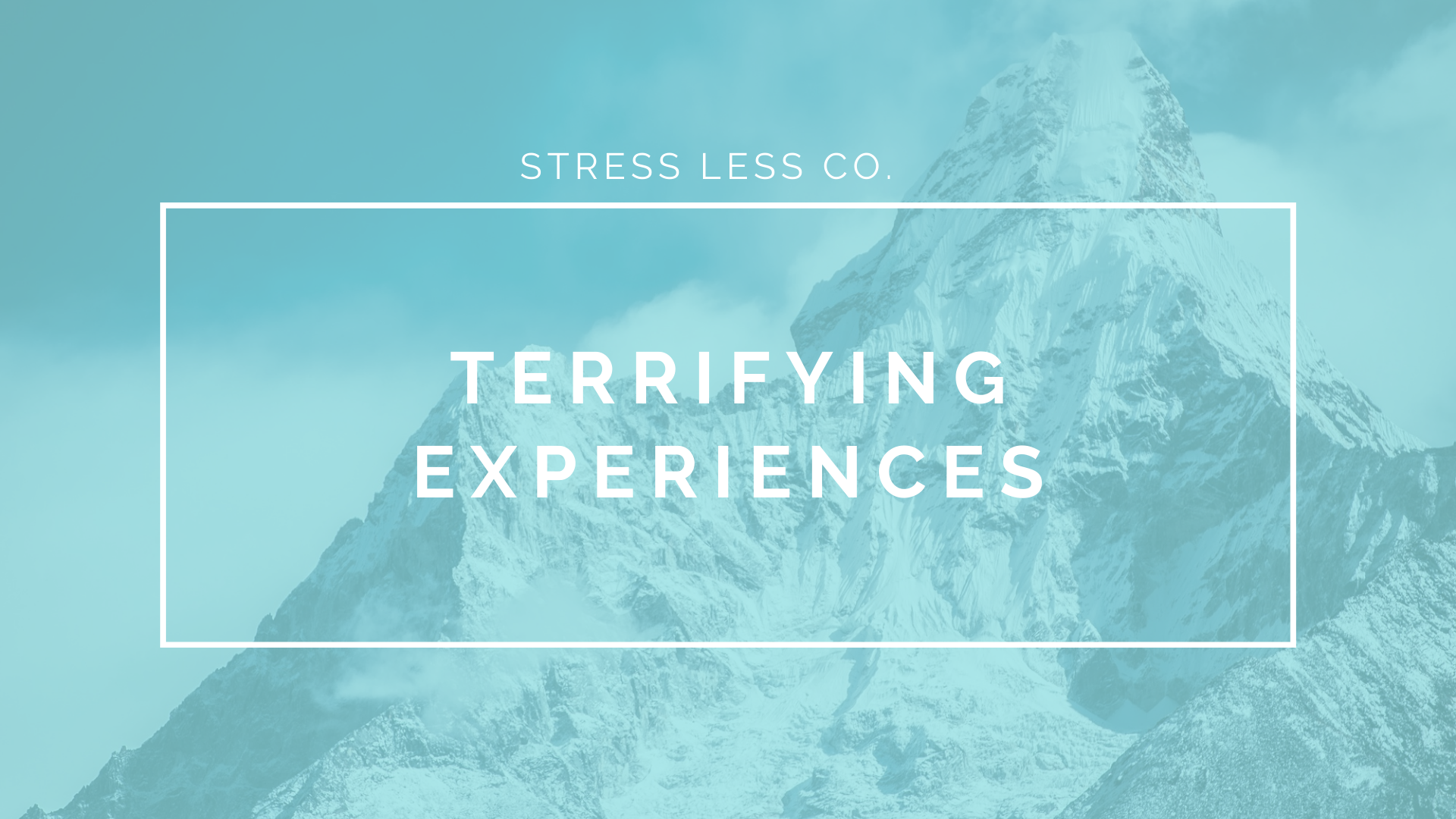 Terrifying Experiences