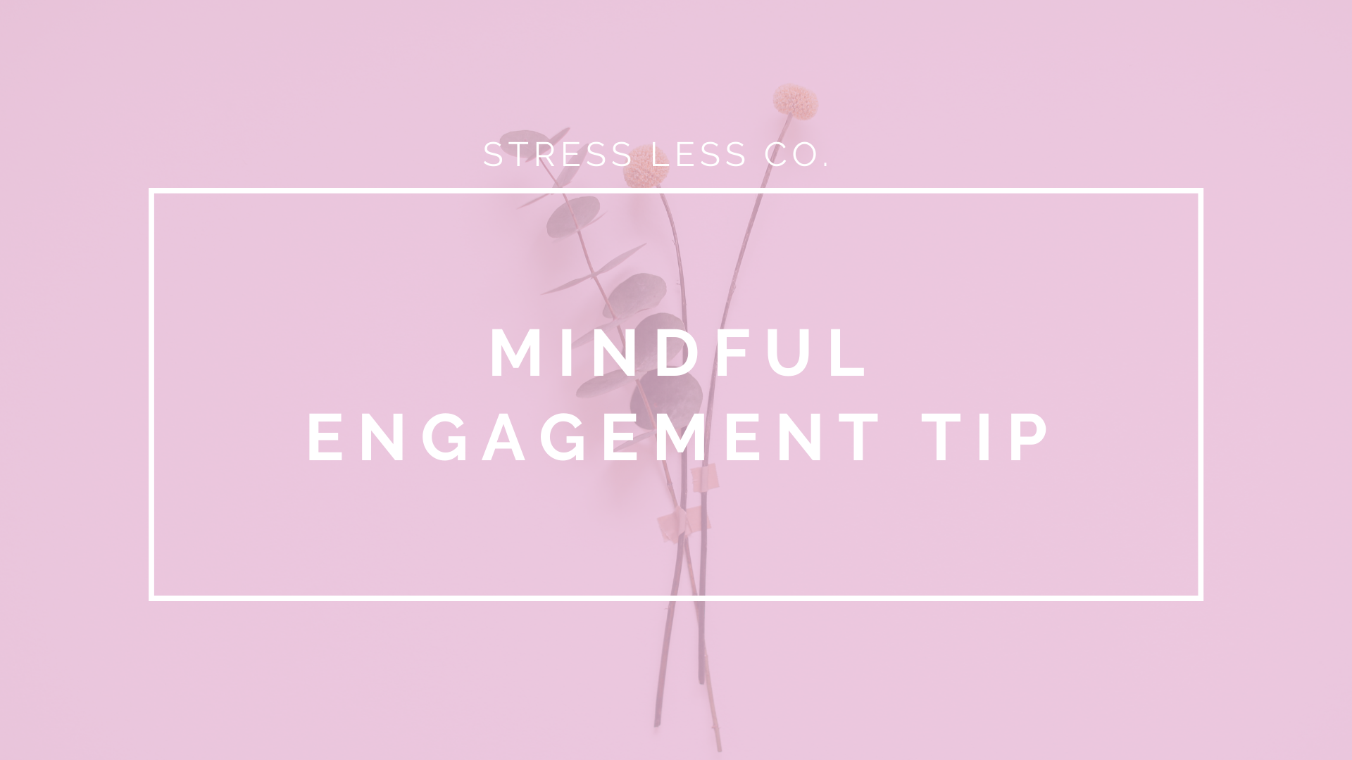 Mindful Engagement Tip 