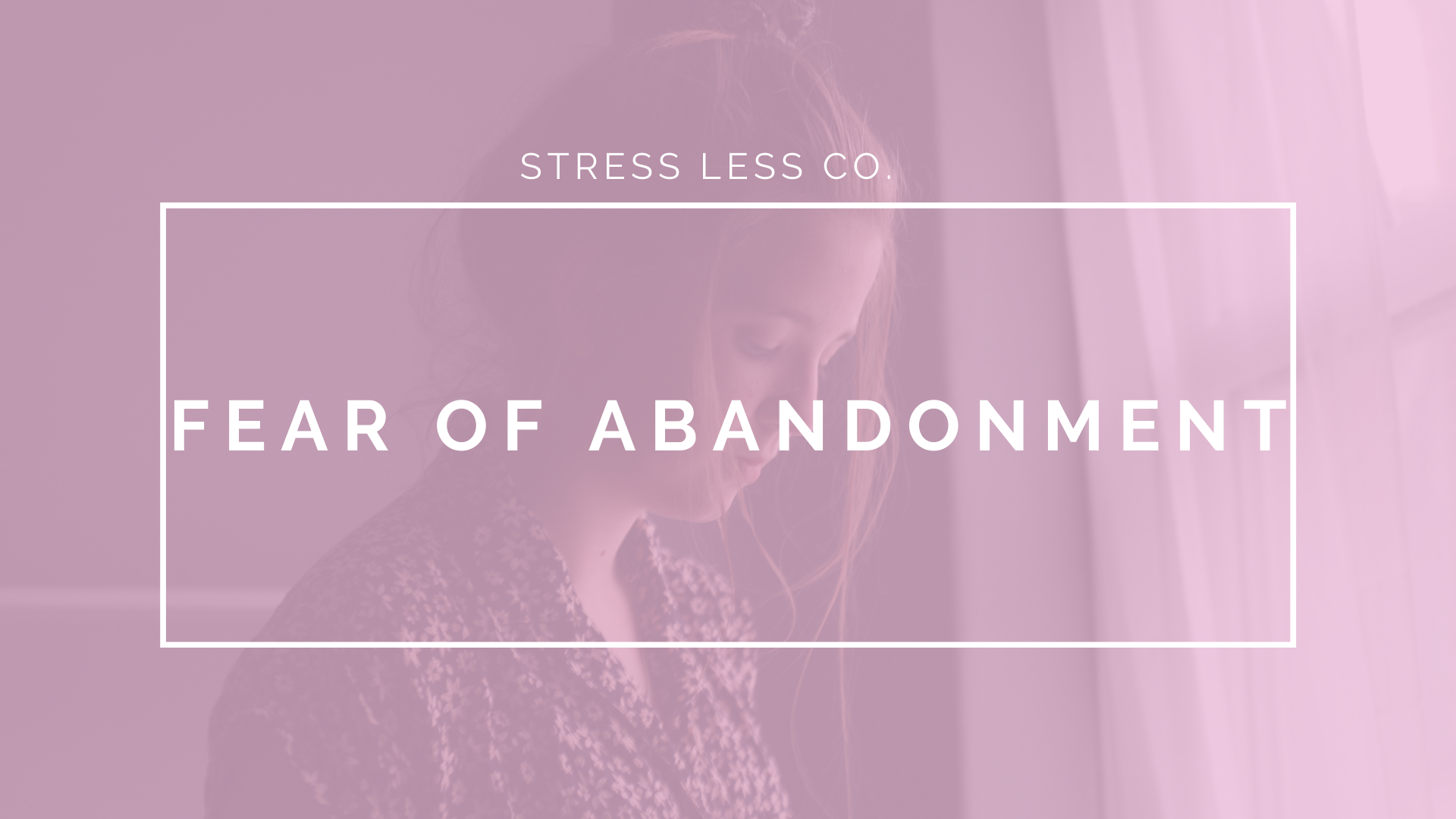 Fear of Abandonment