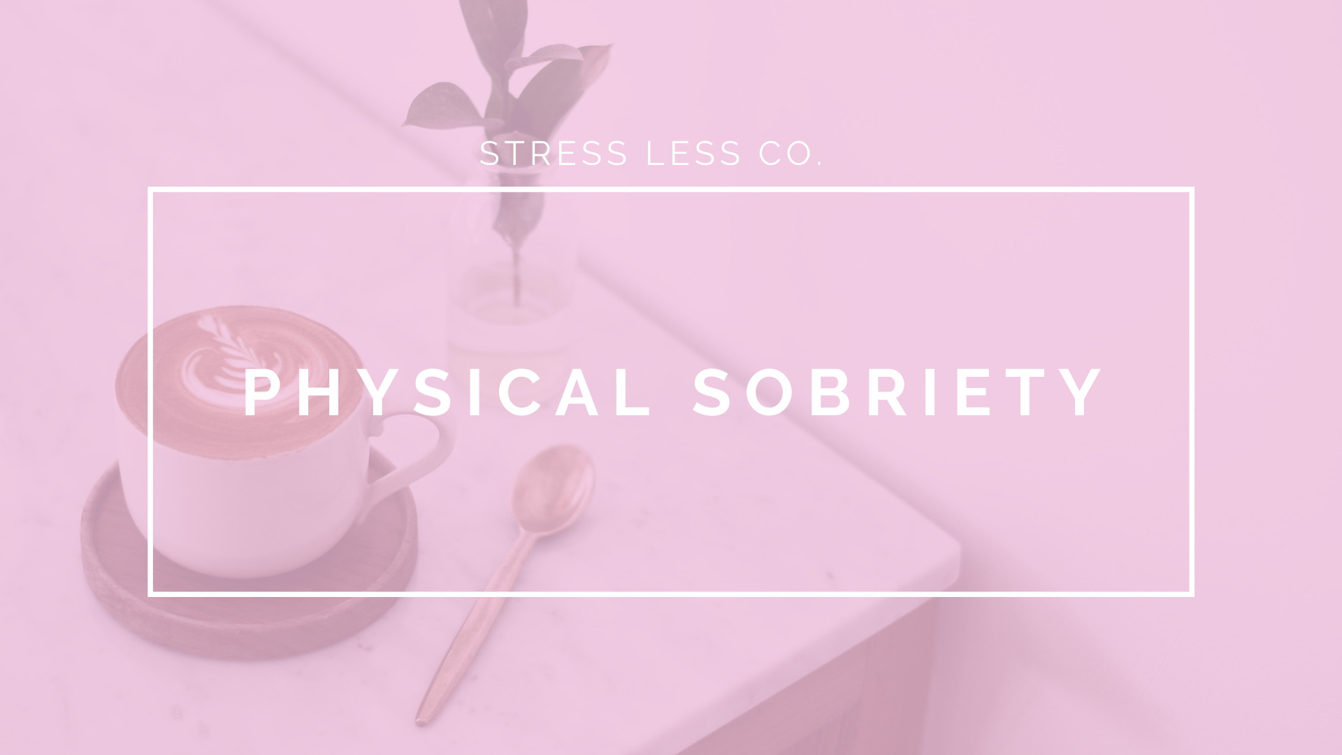 Physical Sobriety