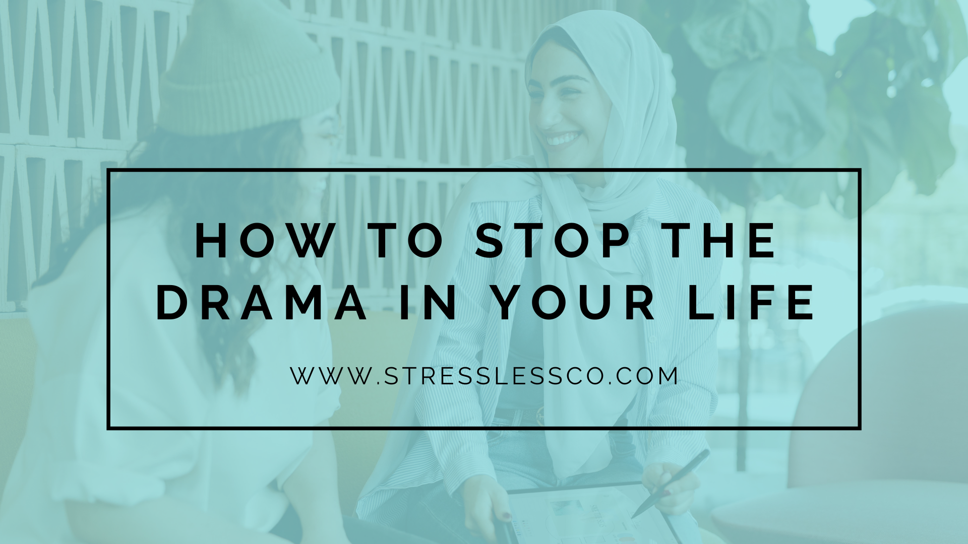 How to Stop the Drama in Your Life