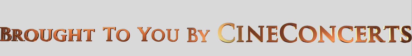 Brought to you by CineConcerts Logo