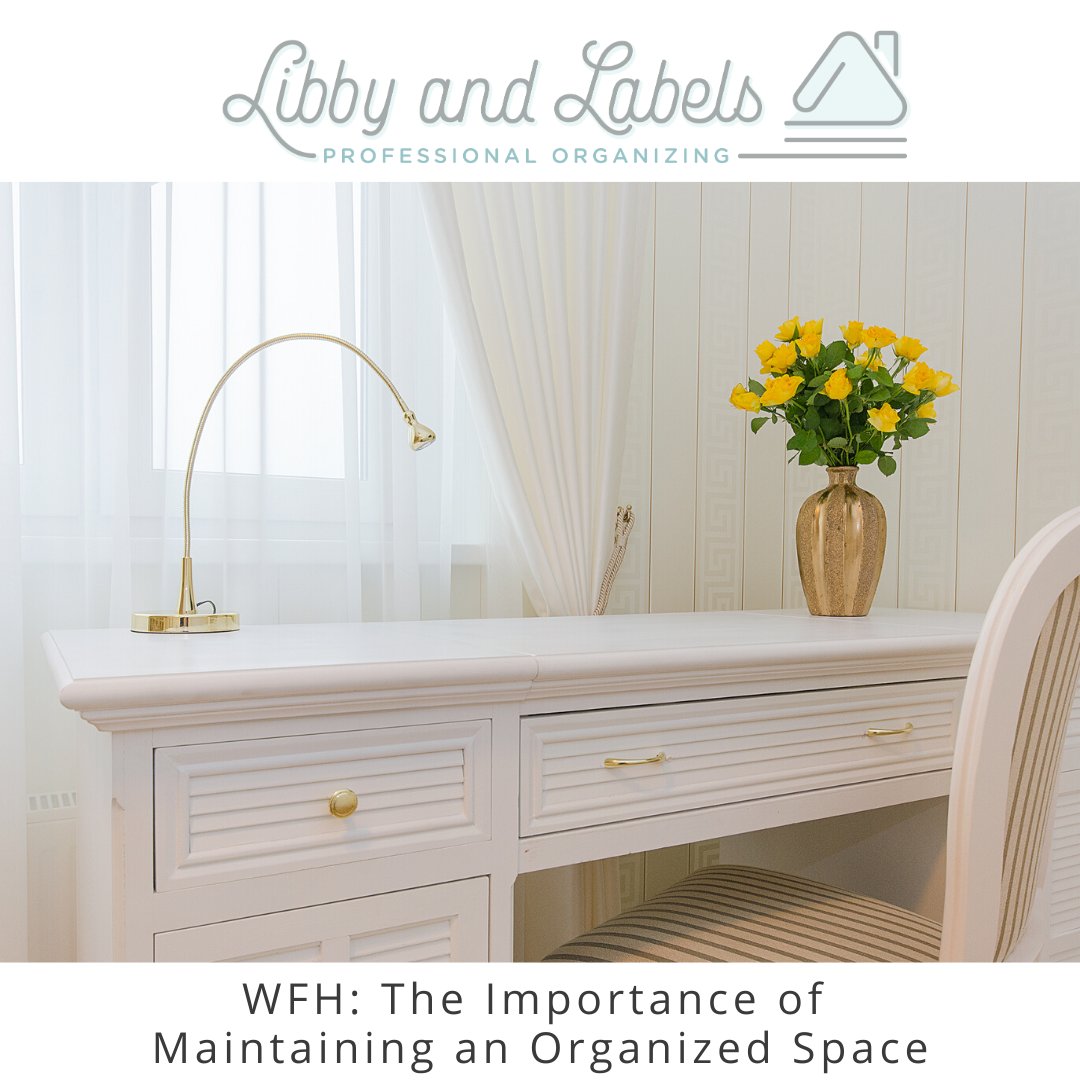 WFH: The Importance of Maintaining an Organized Space