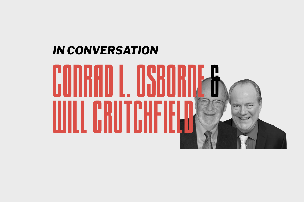 "Opera's Place in Society:  Going or Gone?" - In Conversation with Conrad L. Osborne &amp; Will Crutchfield