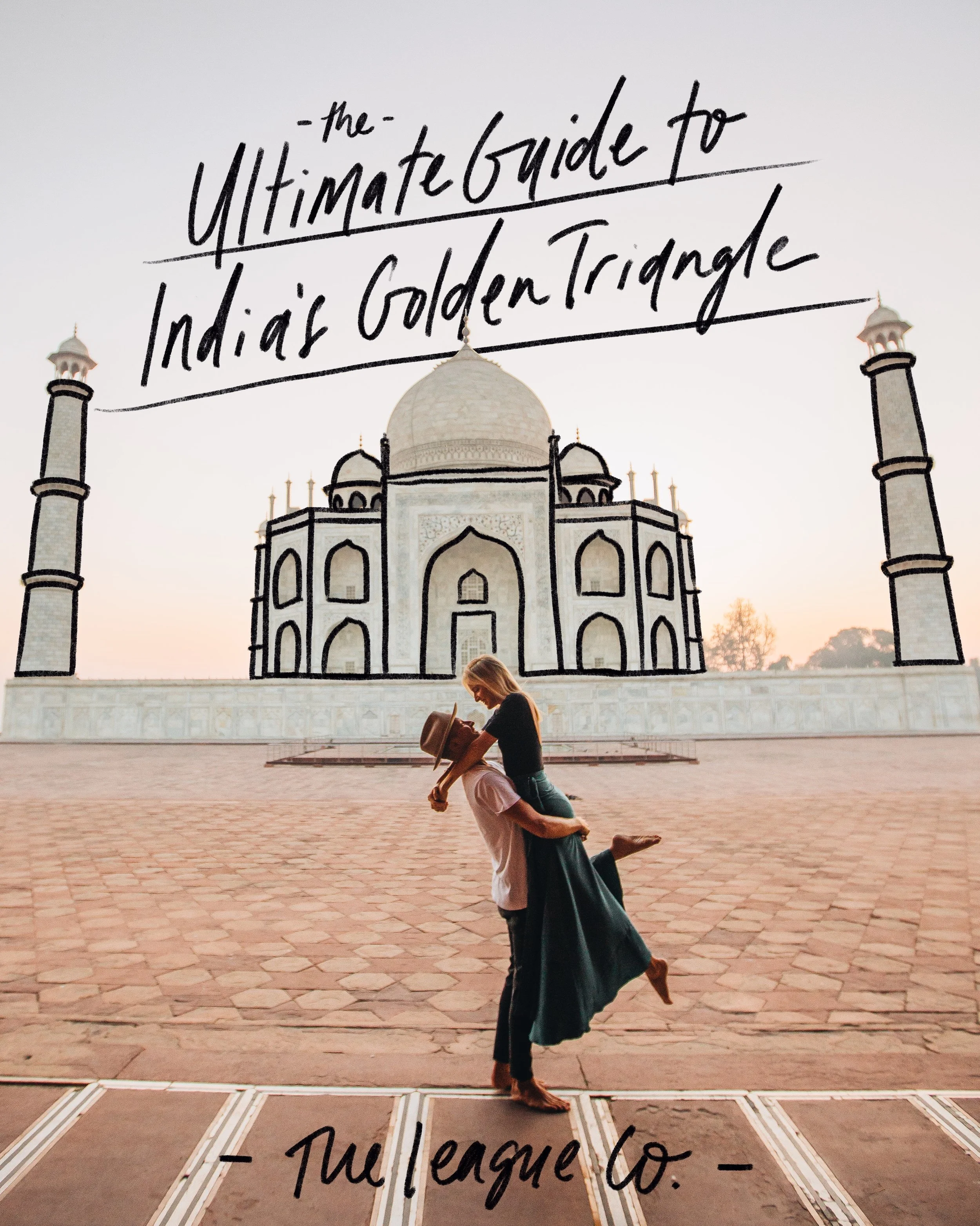 The League Travels Ultimate Guide to India's Golden Triangle 