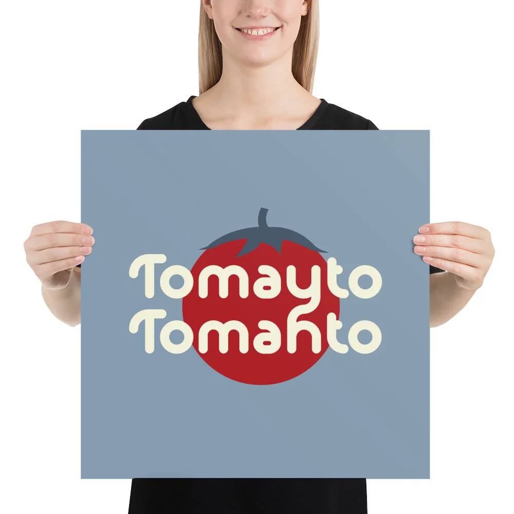 Tomayto_Tomahto_Print_mockup_Person_Person_18x18.jpg