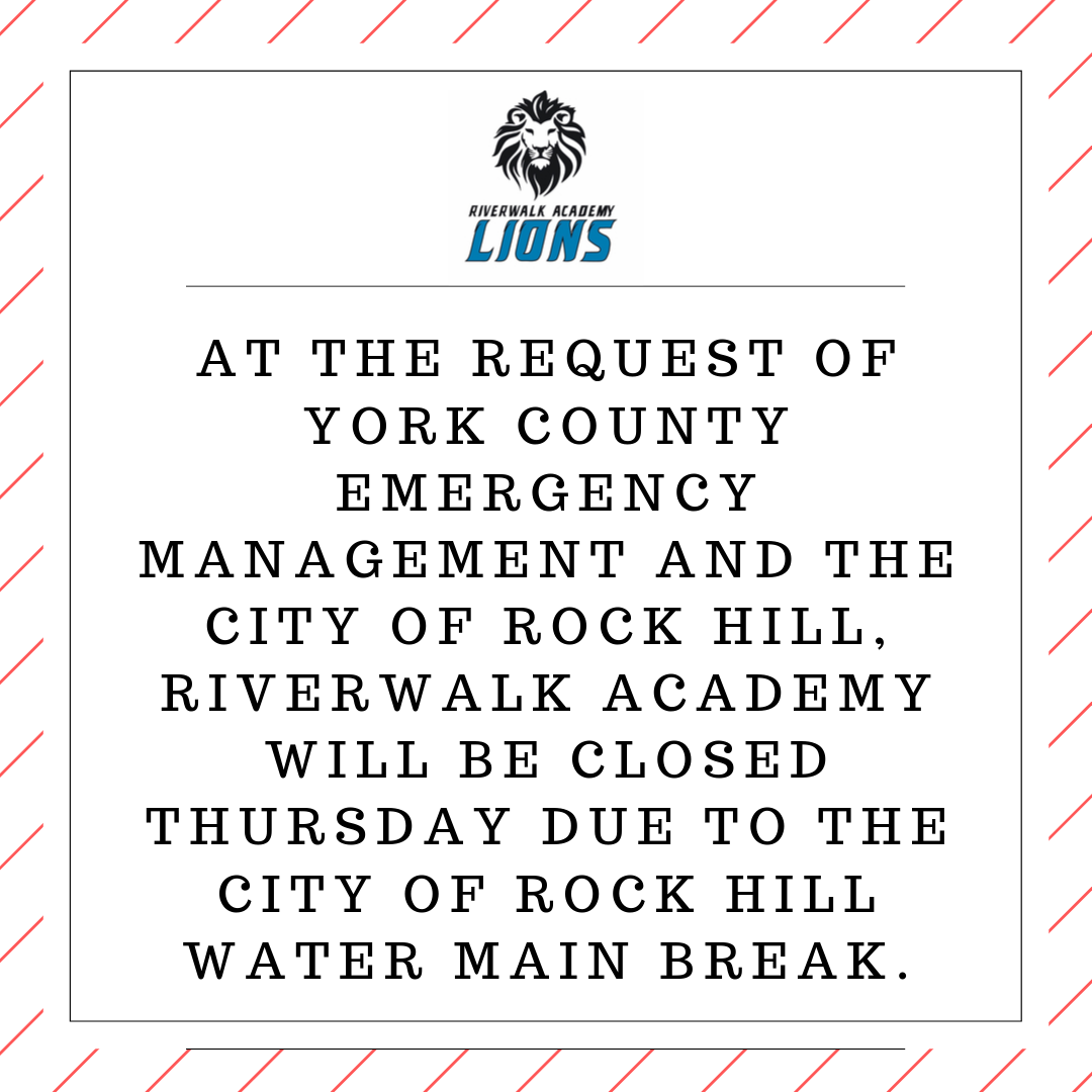 At the request of York county Emergenfcy Managment and City of Rock Hill, Rikverwalk Academy will be close don Thursday..png