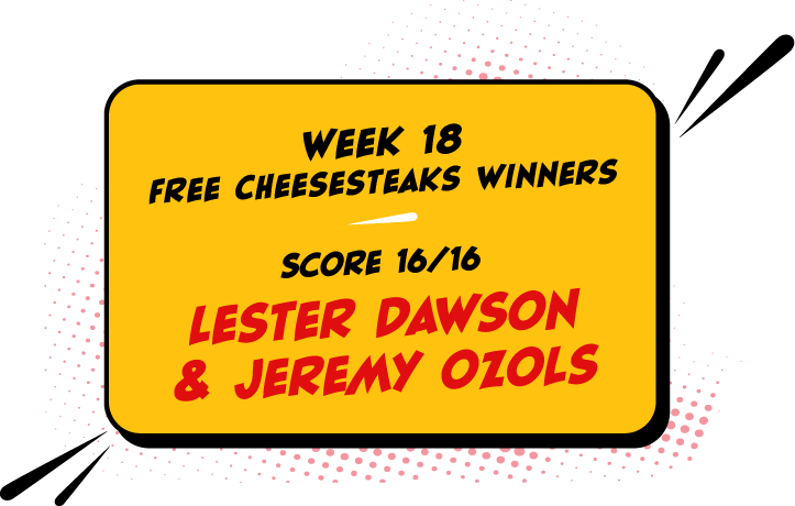 Week 18 Free cheesesteaks winners: Lester Dawson & Jeremy Ozols with a score of 16/16