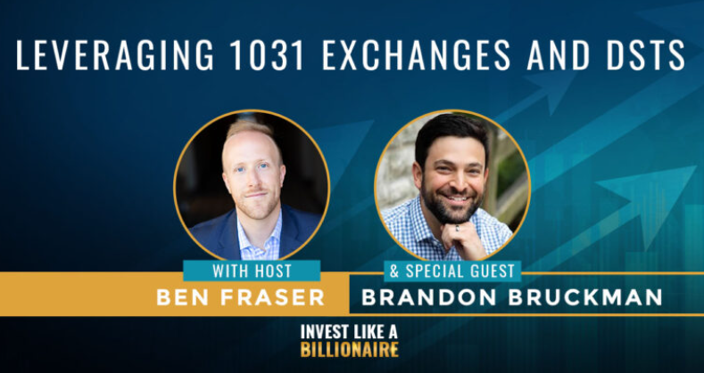 Leveraging 1031 Exchanges and DSTs With Brandon Bruckman