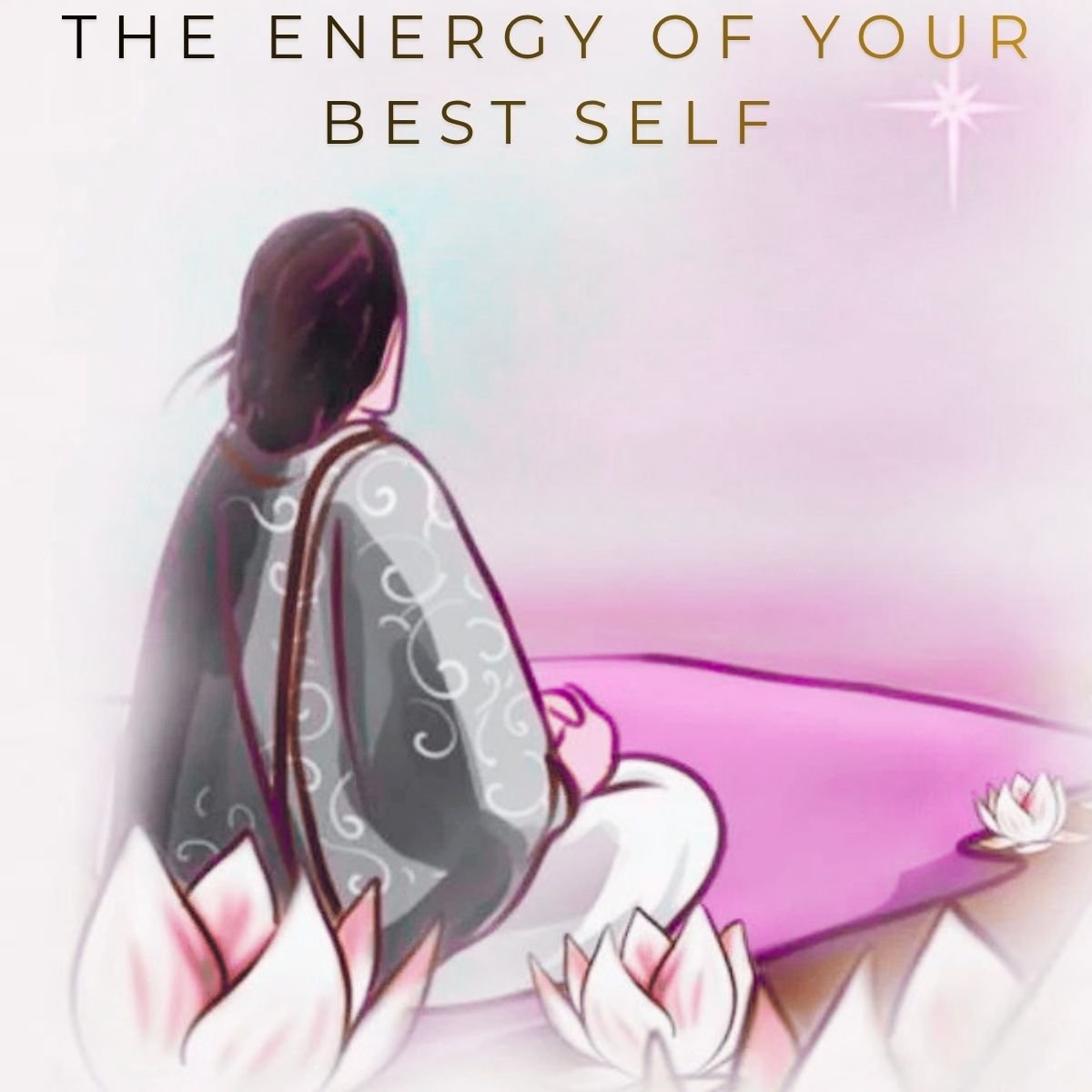 The Energy of Your Best Self! 