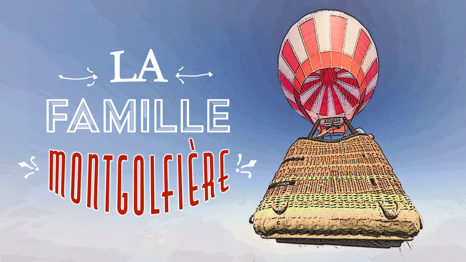 LA FAMILLE MONTGOLFIERE SANS LOGO.png