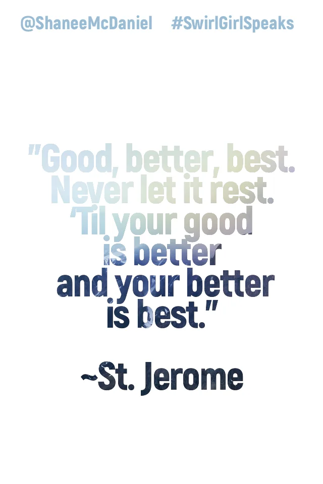 Good... Better... Best...