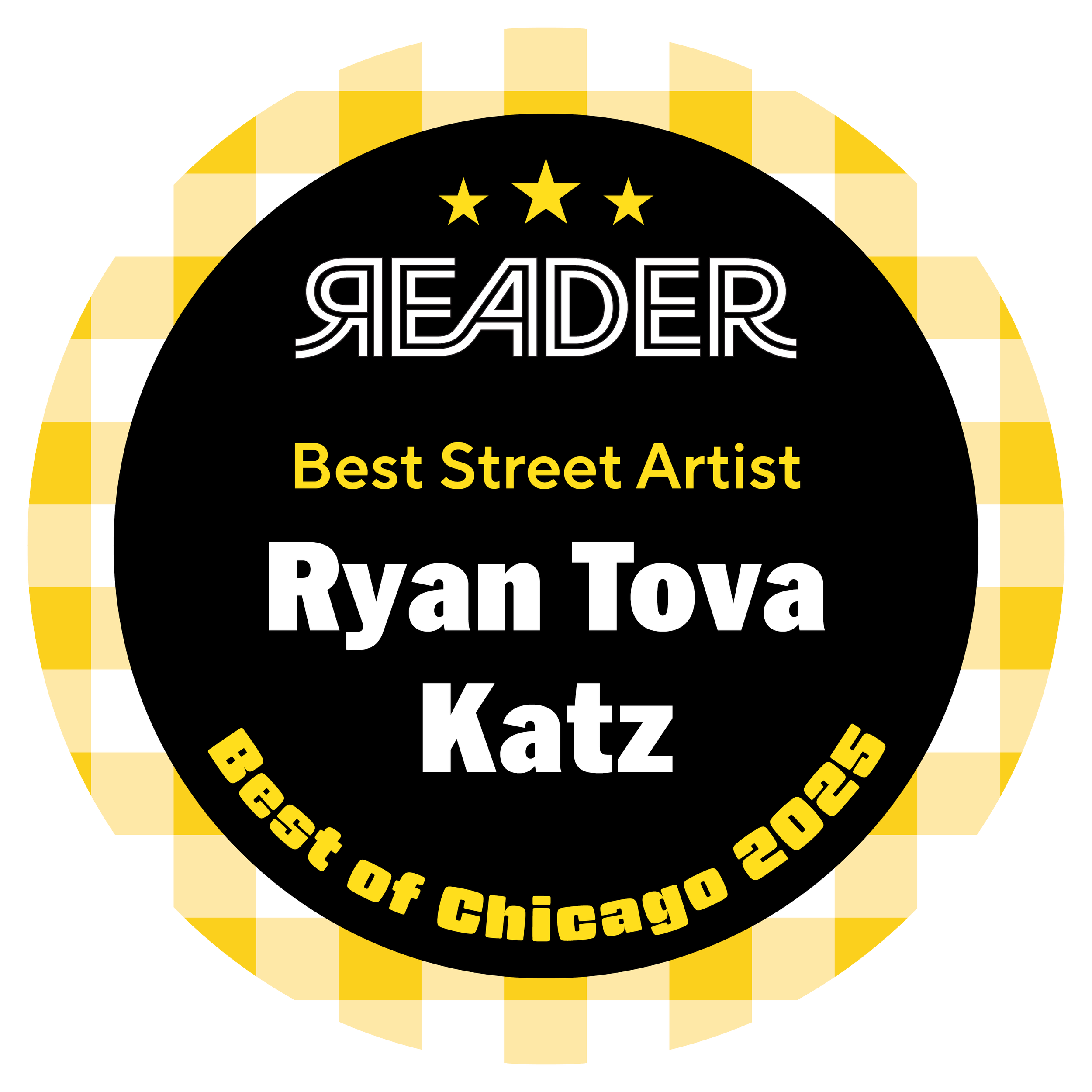 Official badge for Ryan Tova Katz, voted Best Street Artist in Chicago Reader 2025