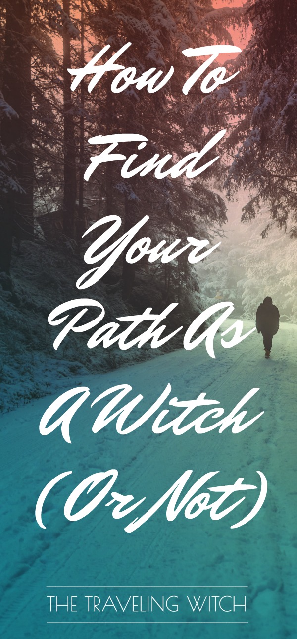 How To Find Your Path As A Witch (Or Not) // The Traveling Witch