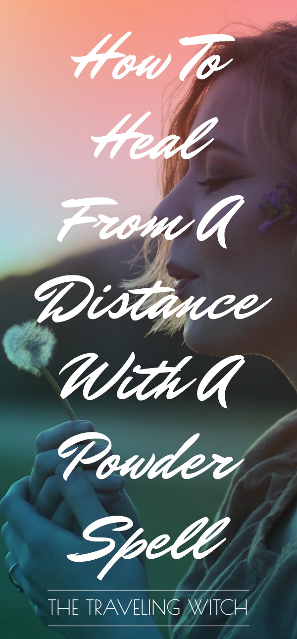 How To Heal From A Distance With A Powder Spell // The Traveling Witch
