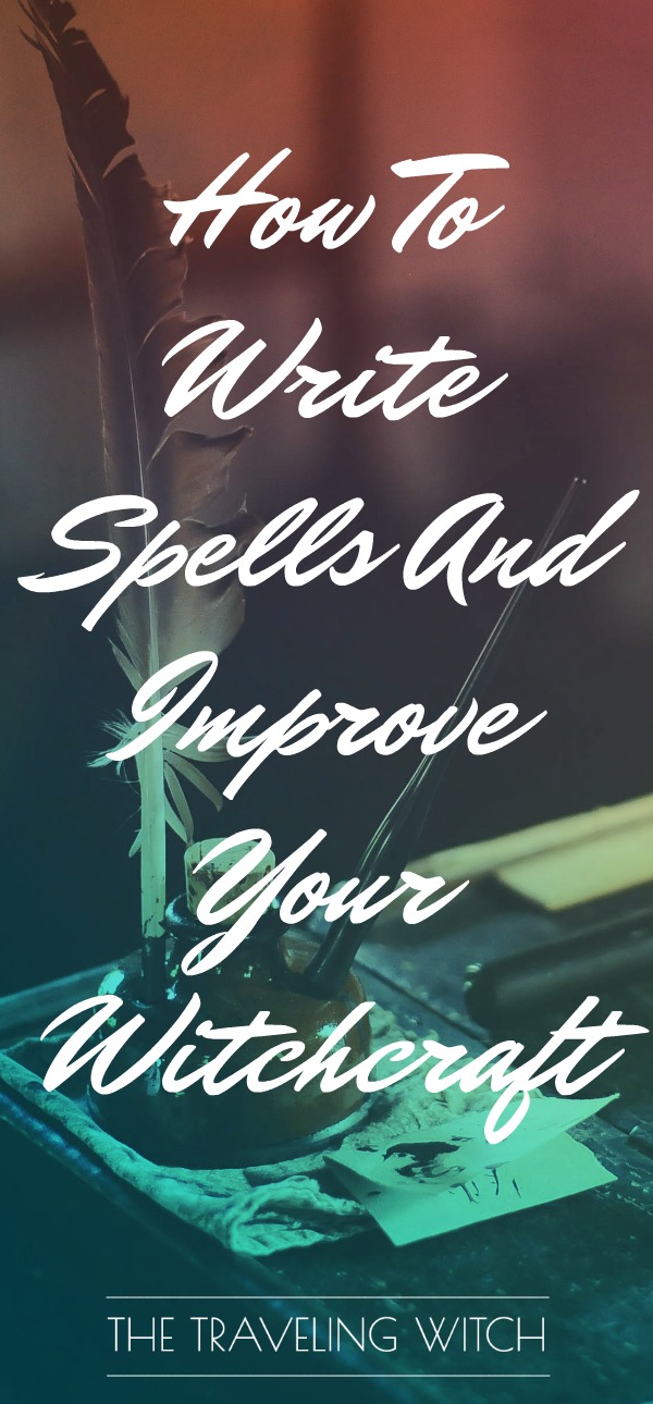 How To Write Spells And Improve Your Witchcraft // The Traveling Witch