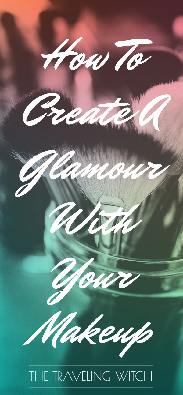 How To Create A Glamour With Your Makeup // Magick // Witchcraft // The Traveling Witch