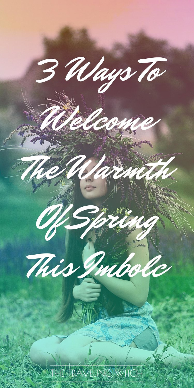 3 Ways To Welcome The Warmth Of Spring This Imbolc // Witchcraft // The Traveling Witch
