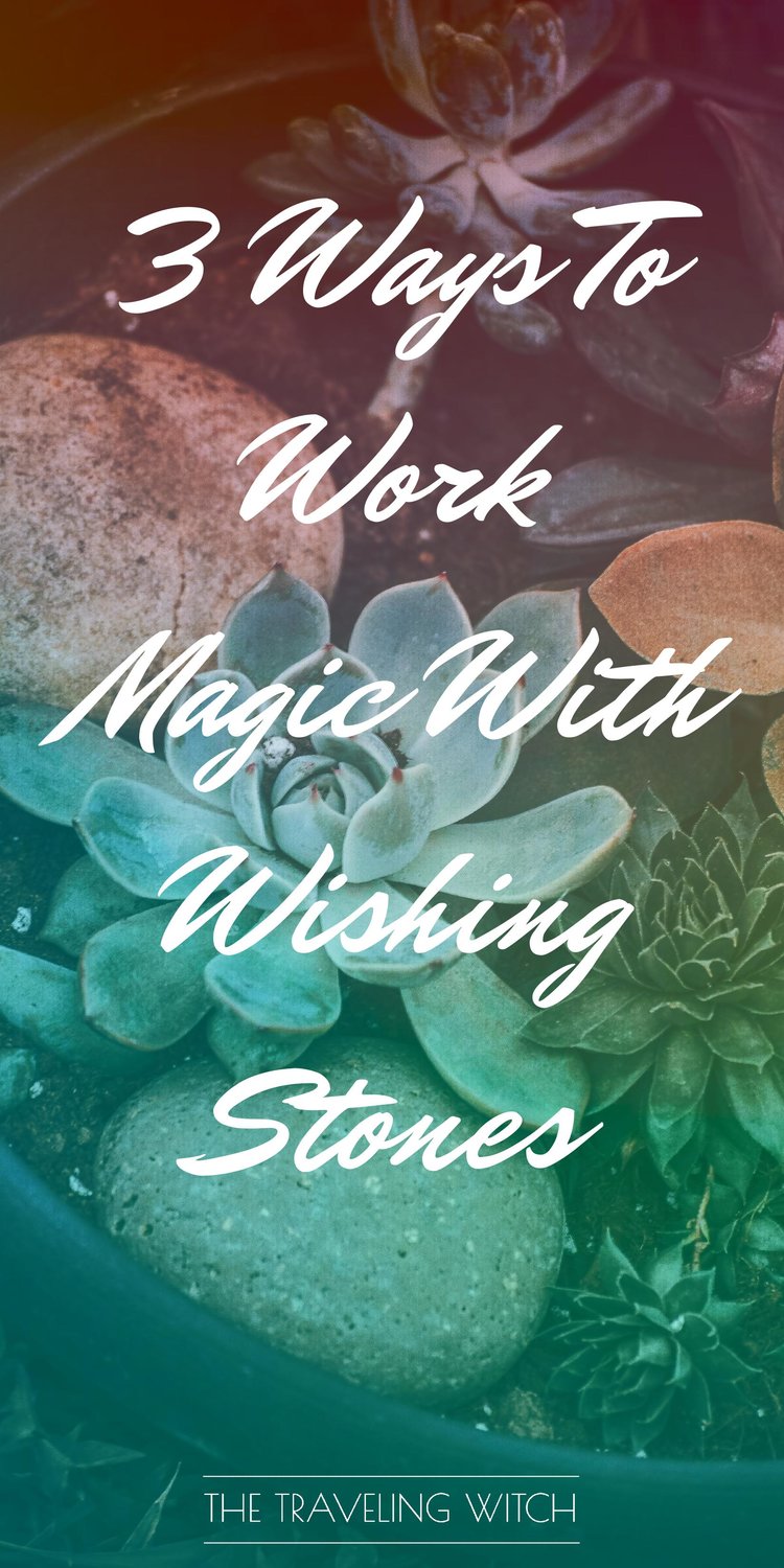 3 Ways To Work Magic With Wishing Stones // Witchcraft // Magic // The Traveling Witch