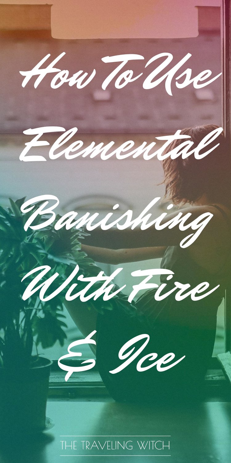 How To Use Elemental Banishing With Fire Ice // Witchcraft // Magic // The Traveling Witch