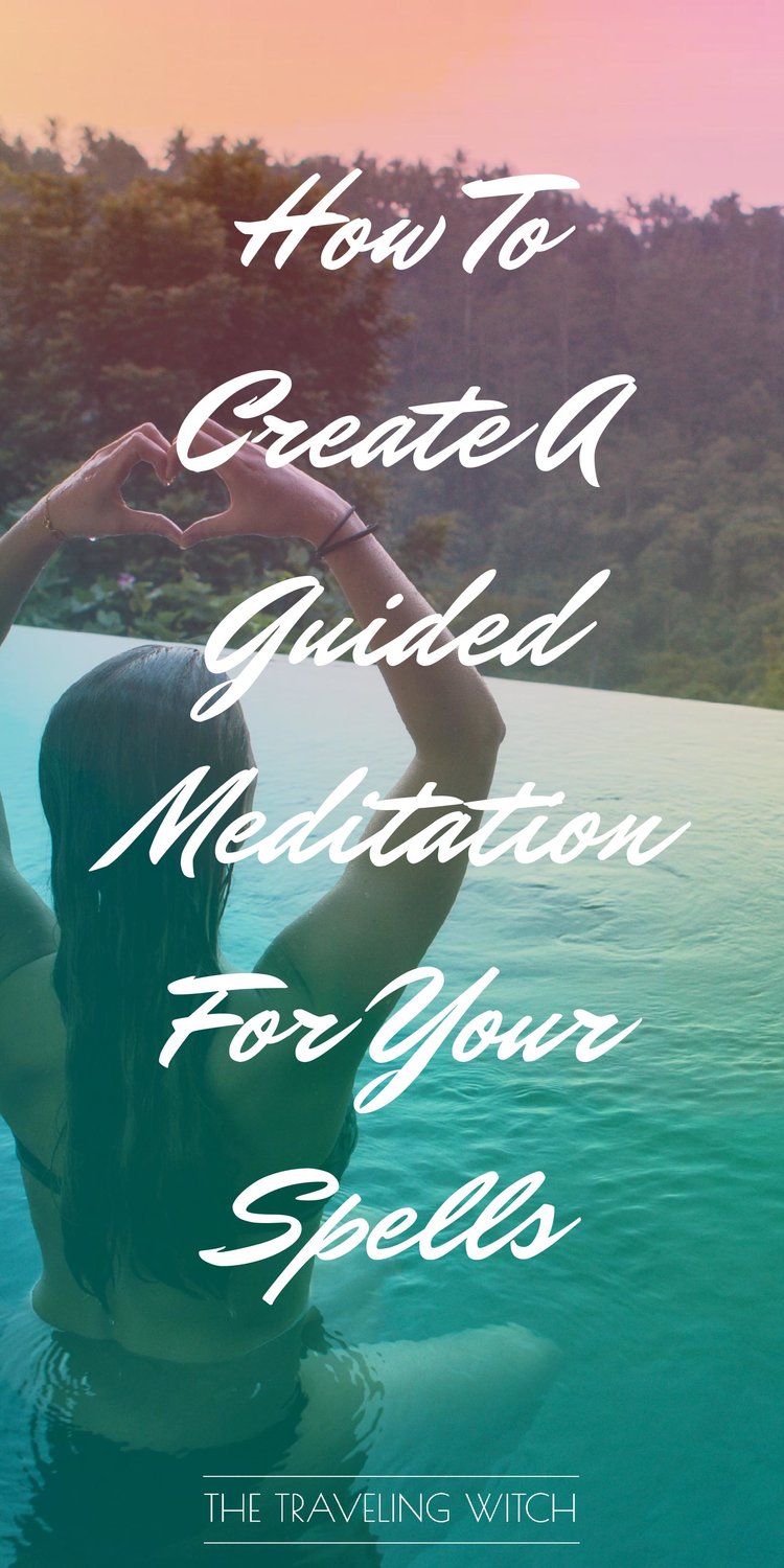 How To Create A Guided Meditation For Your Spells // Witchcraft // Magic // The Traveling Witch