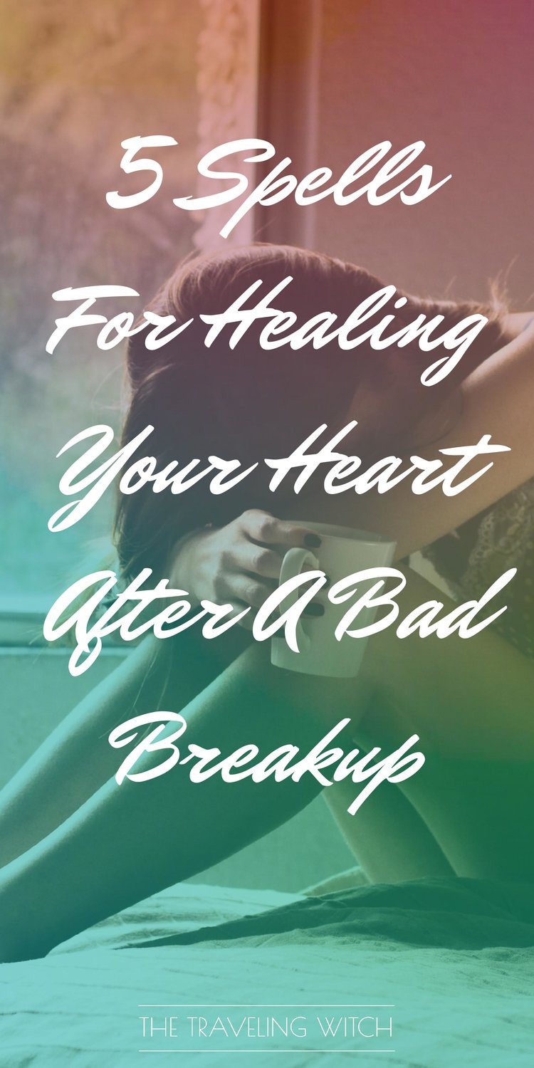 5 Spells For Healing Your Heart After A Bad Breakup // Witchcraft // Magic // The Traveling Witch