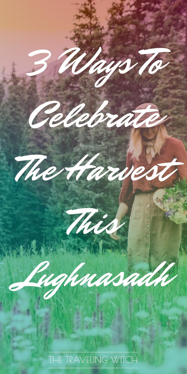 3 Ways To Celebrate The Harvest This Lughnasadh // Witchcraft // Magic // The Traveling Witch