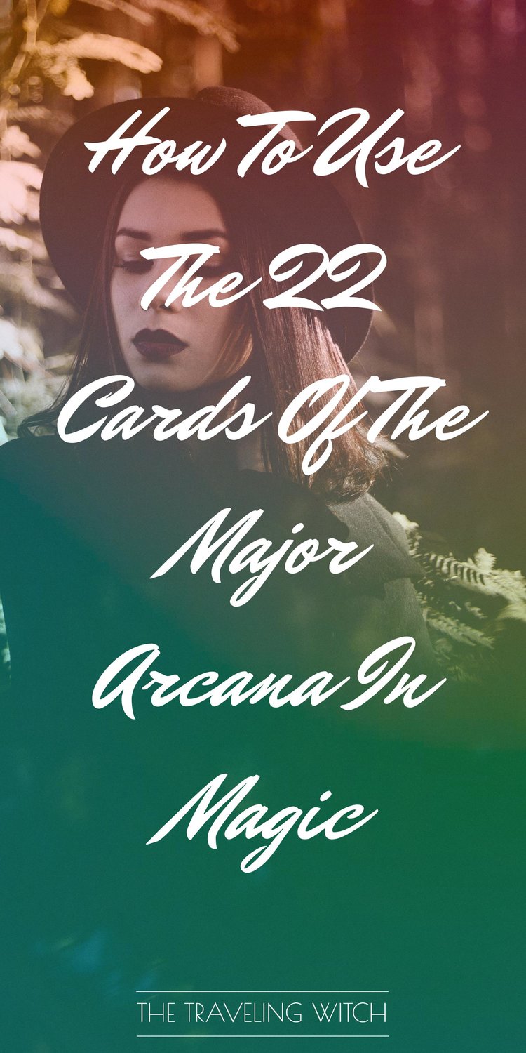 How To Use The 22 Cards Of The Major Arcana In Magic // Witchcraft // The Traveling Witch