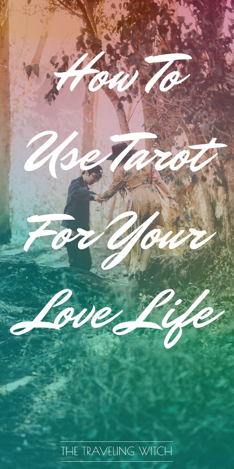 How To Use Tarot For Your Love Life // Witchcraft // Magic // The Traveling Witch
