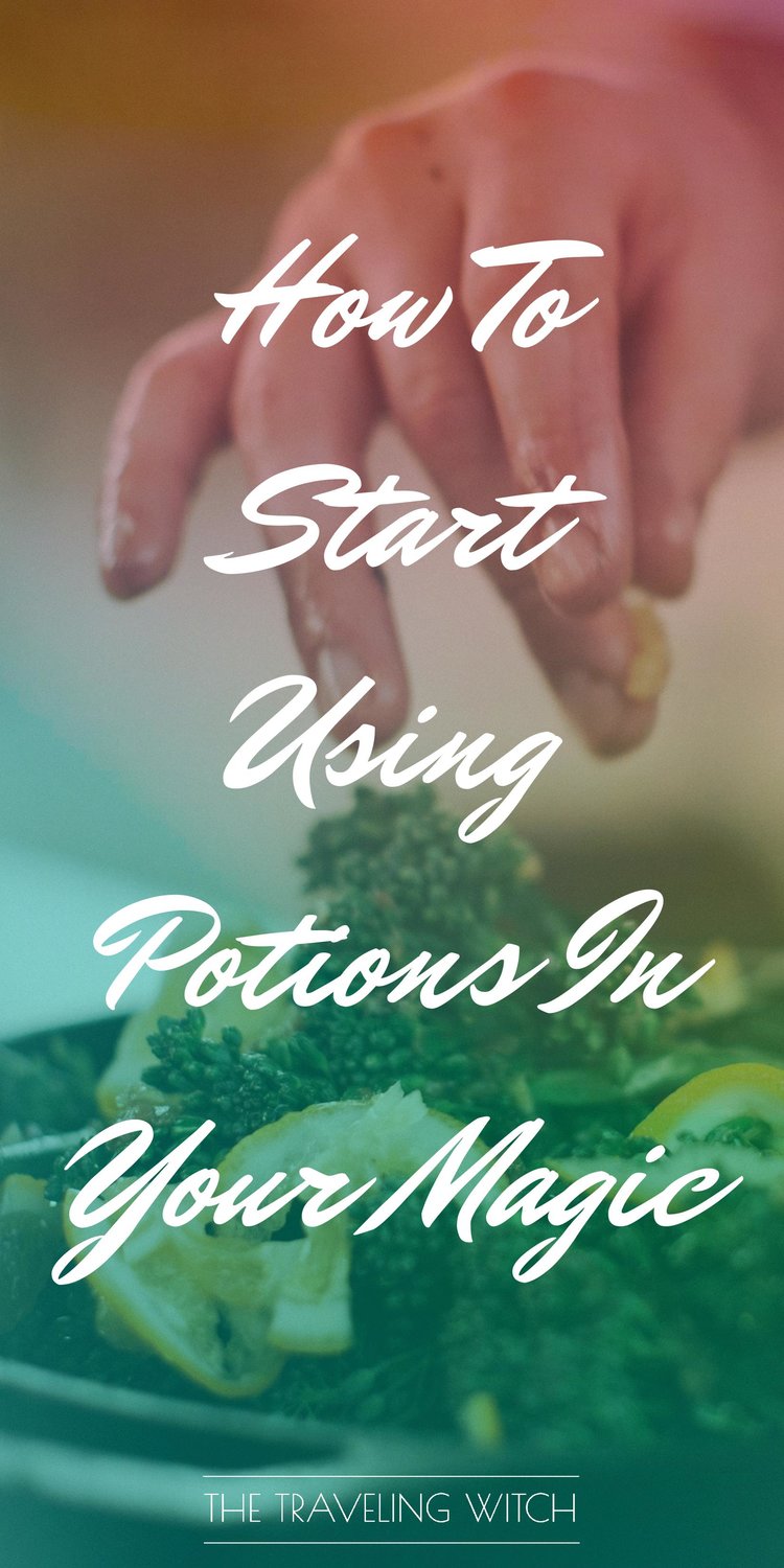 How To Start Using Potions In Your Magic // Witchcraft // The Traveling Witch