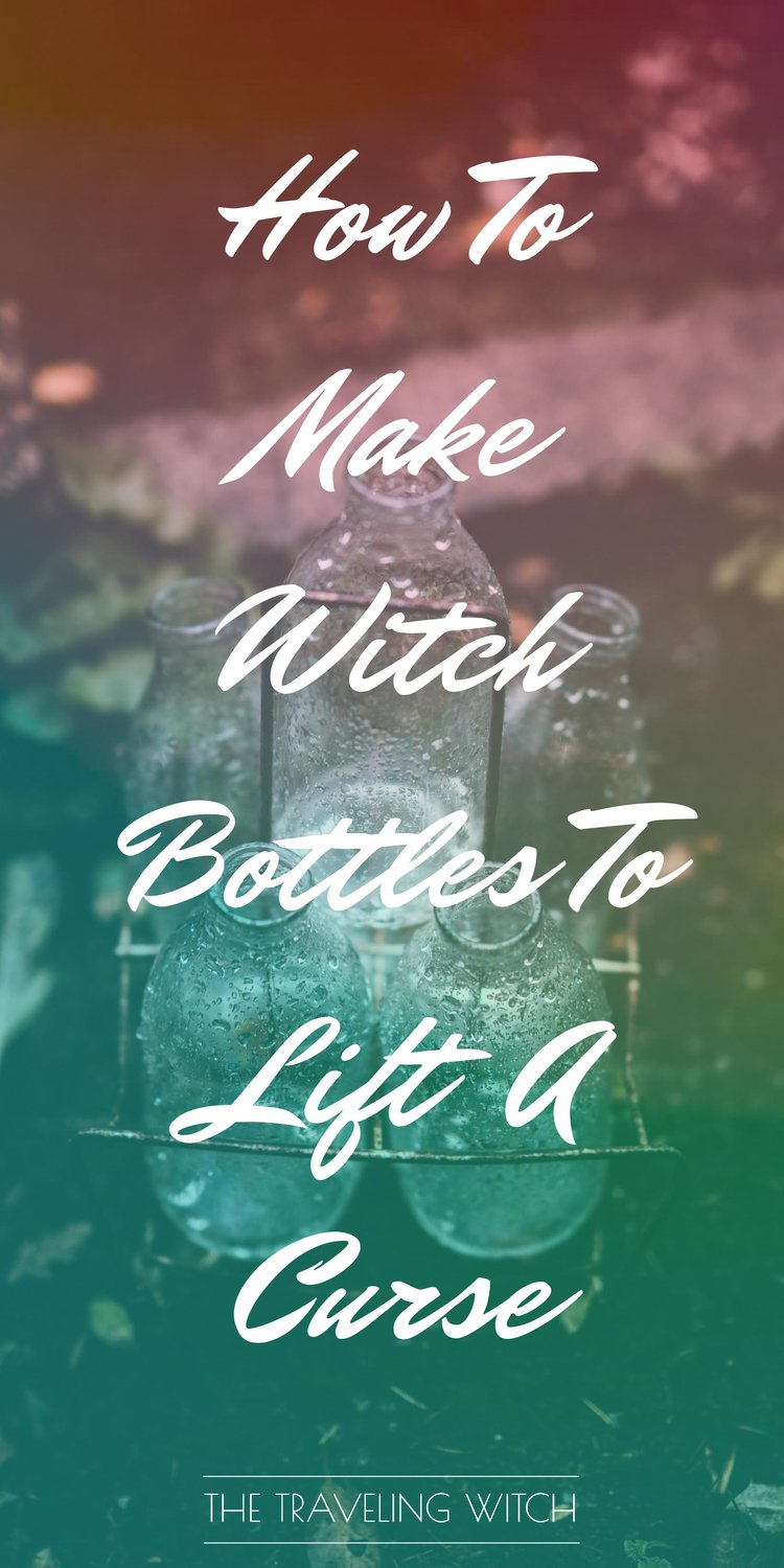 How To Make Witch Bottles To Lift A Curse // Witchcraft // Magic // The Traveling Witch