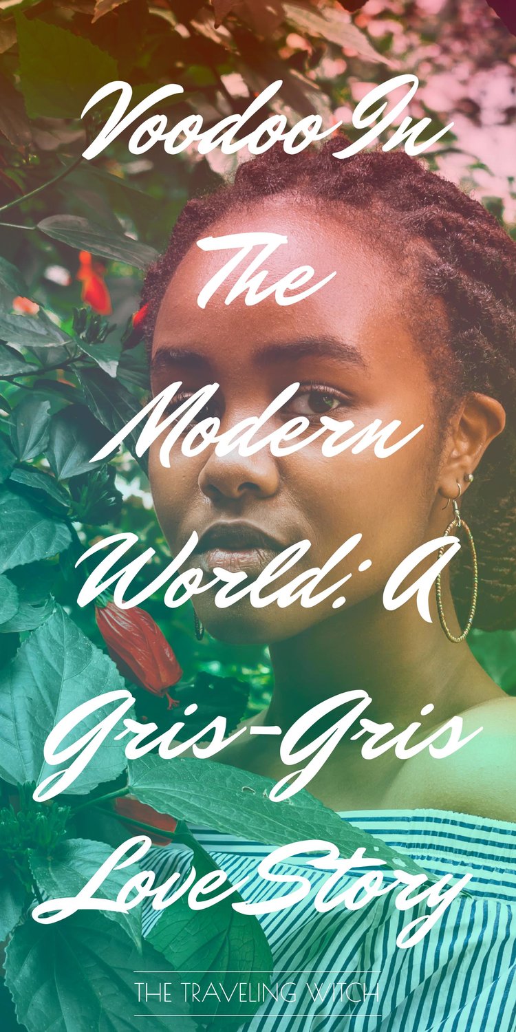 Voodoo In The Modern World: A Gris-Gris Love Story // Magic // The Traveling Witch