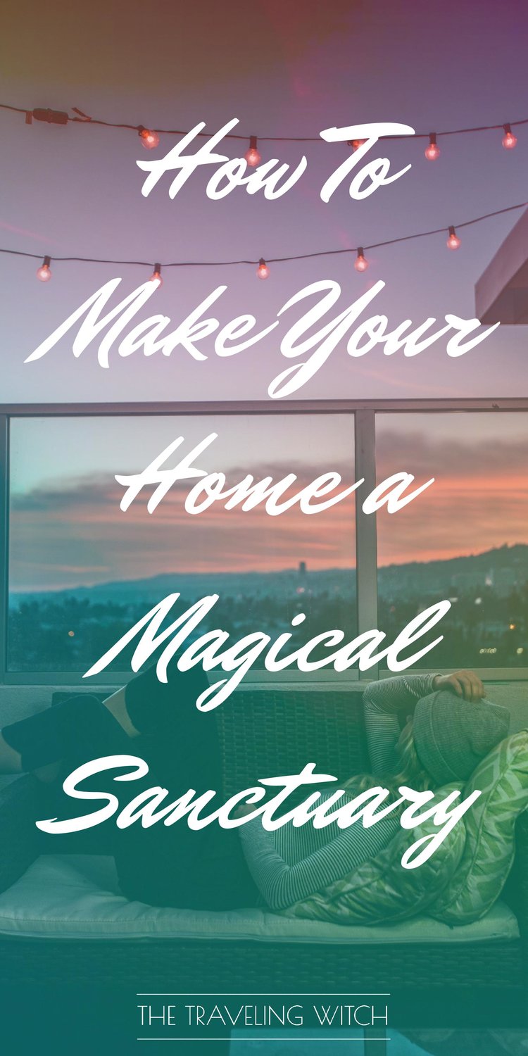 How To Make Your Home A Magical Sanctuary // The Traveling Witch