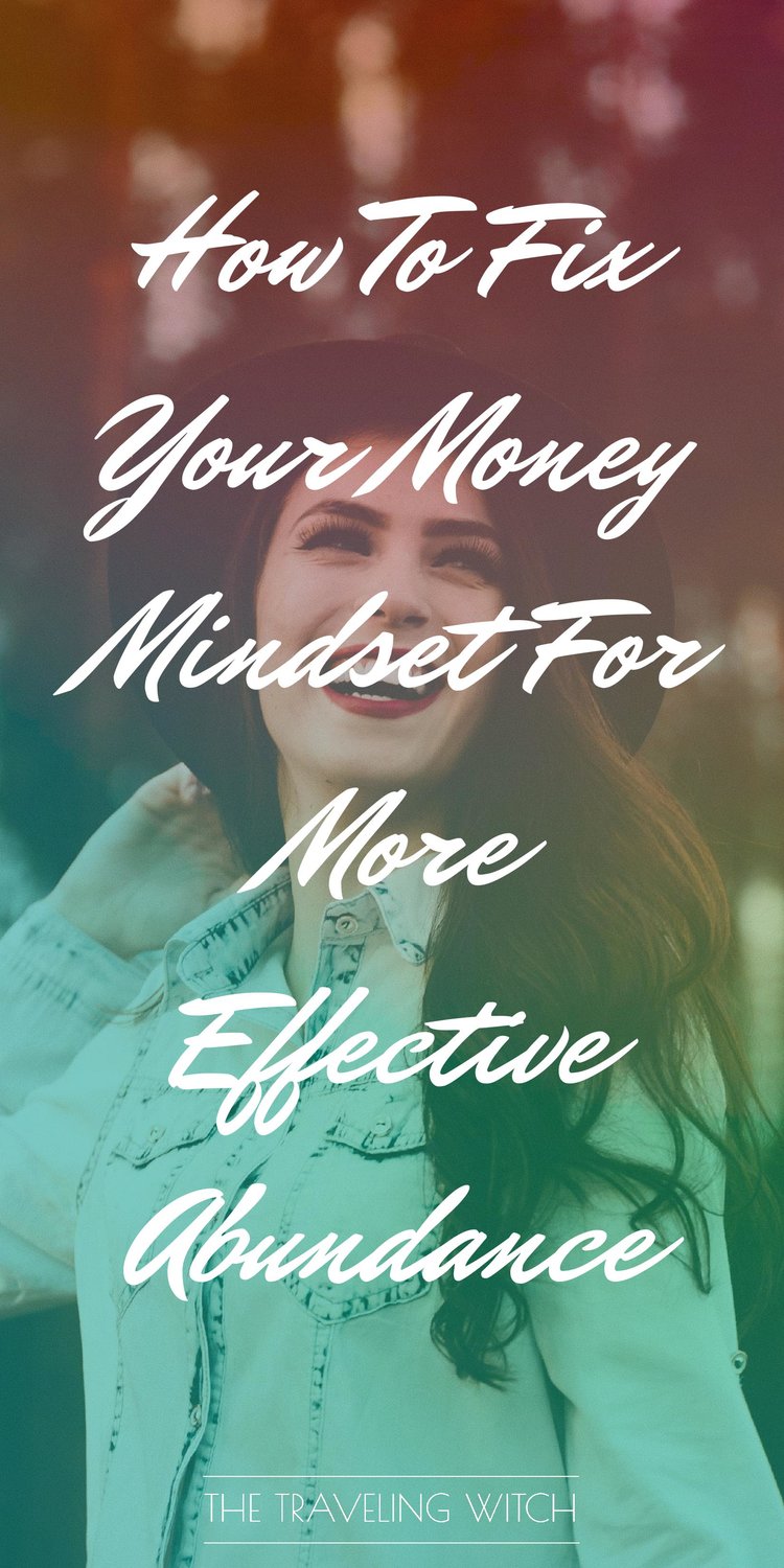 How To Fix Your Money Mindset For More Effective Abundance Magic by The Traveling Witch