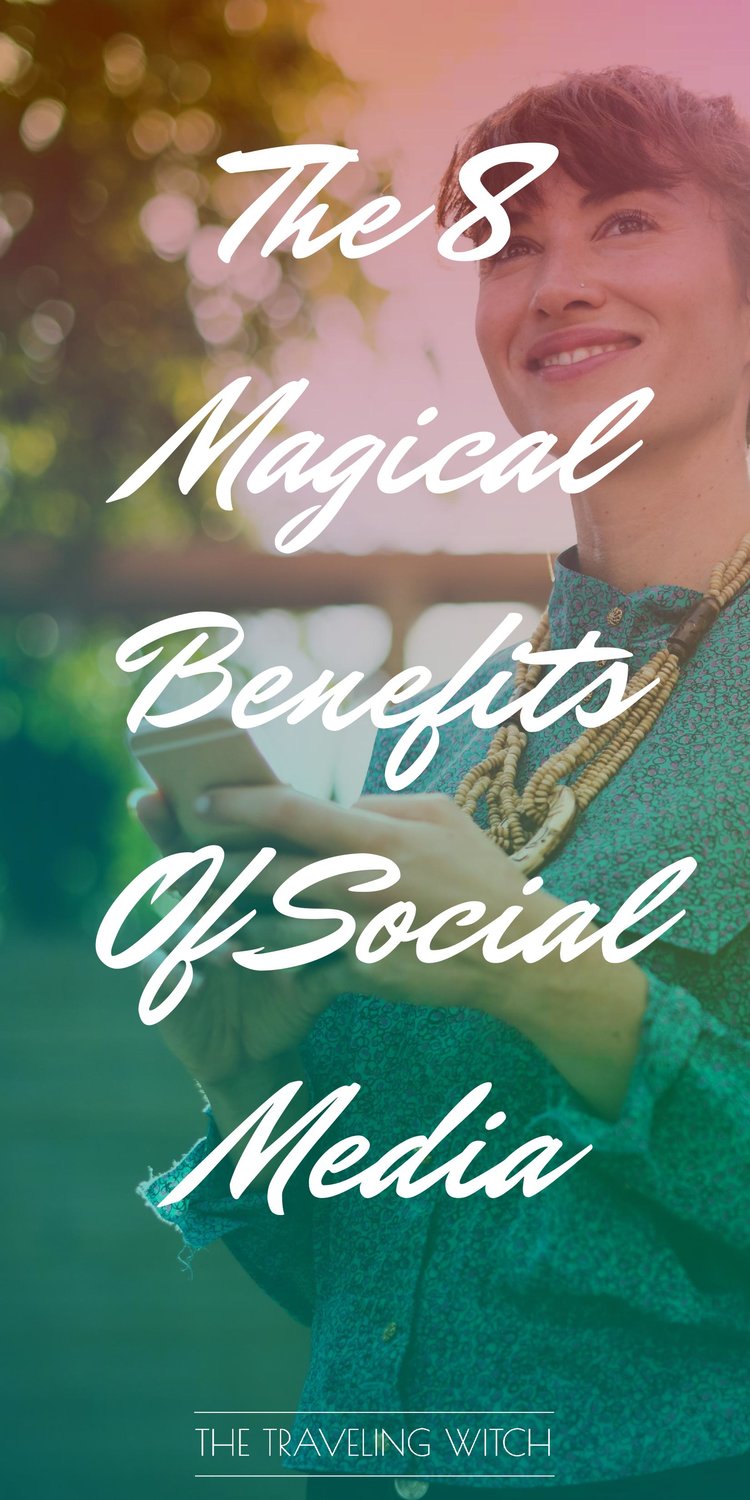 The 8 Magical Benefits Of Social Media by The Traveling Witch