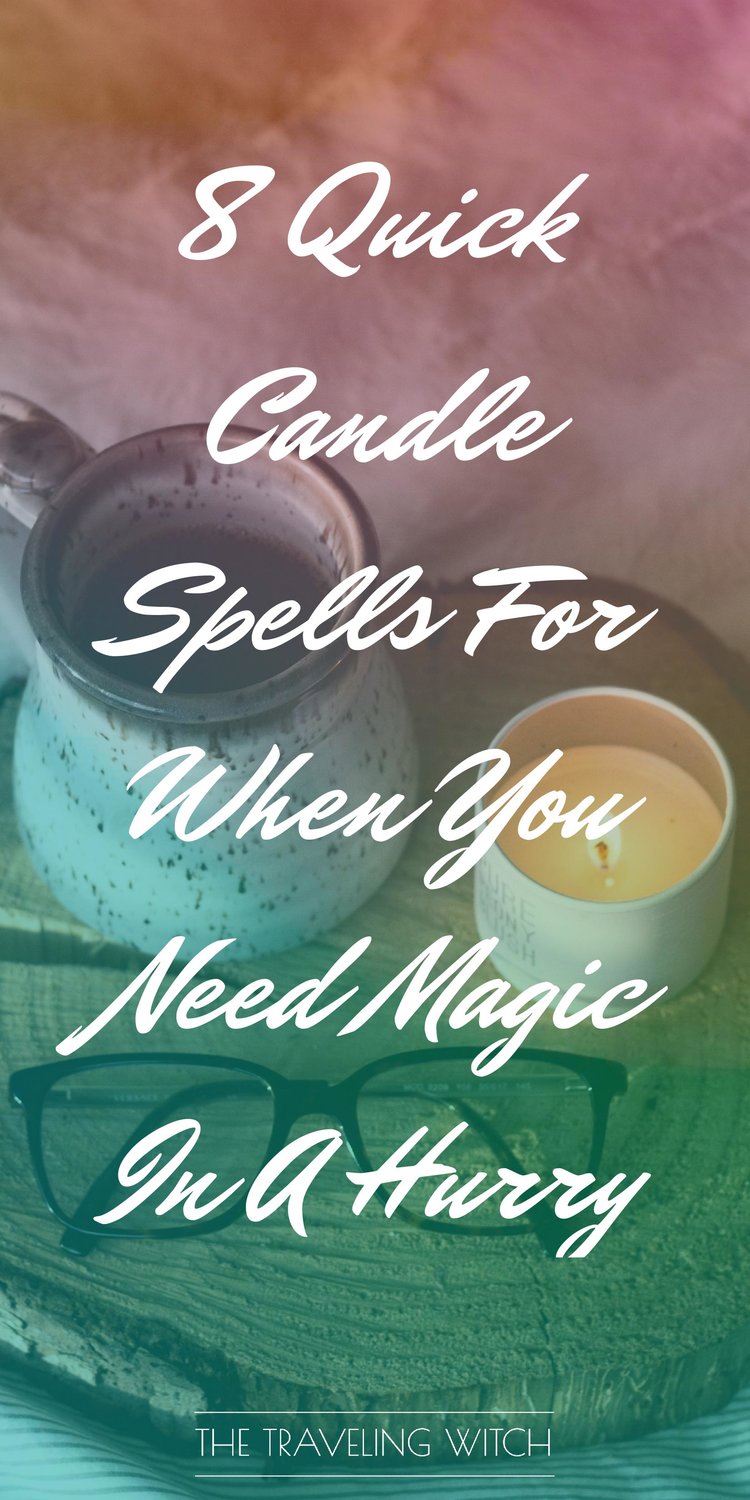 8 Quick Candle Spells For When You Need Magic In A Hurry by The Traveling Witch