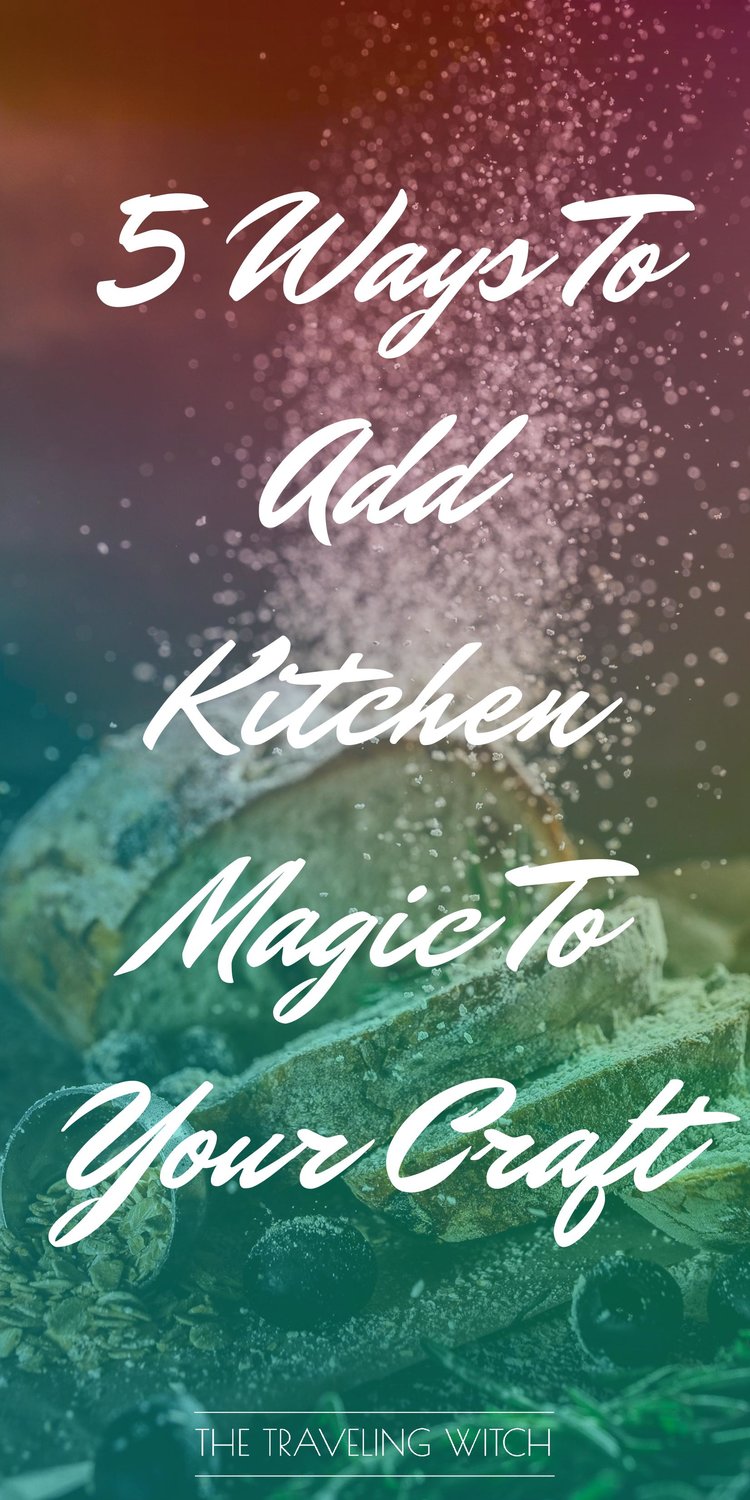 5 Ways To Add Kitchen Magic To Your Craft by The Traveling Witch