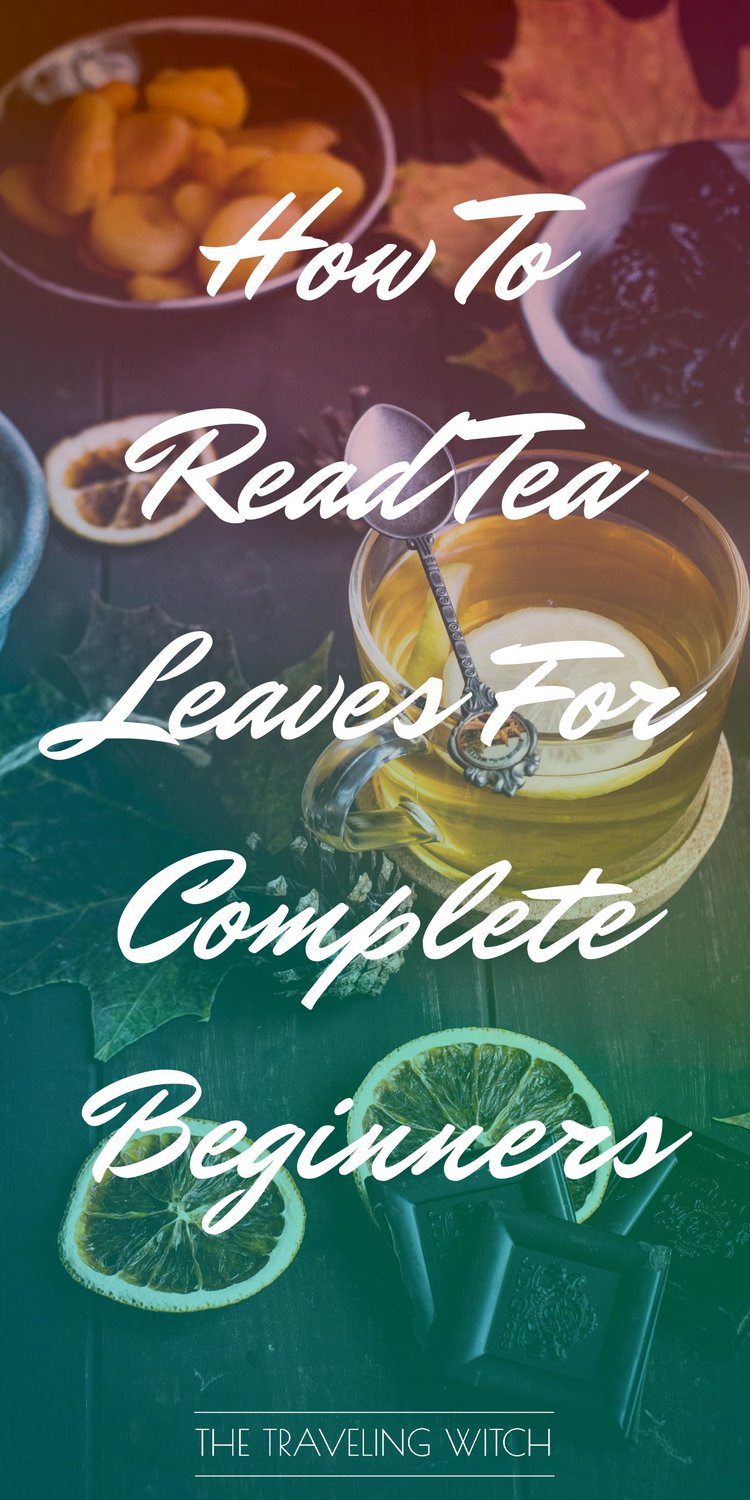 How To Read Tea Leaves For Complete Beginners by The Traveling Witch