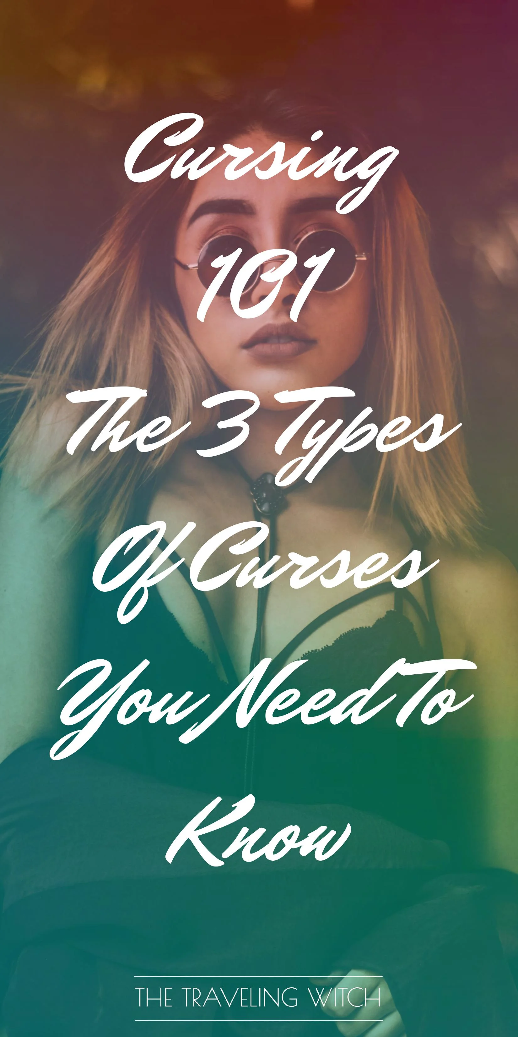 Cursing 101 The 3 Types Of Curses You Need To Know — The Traveling Witch