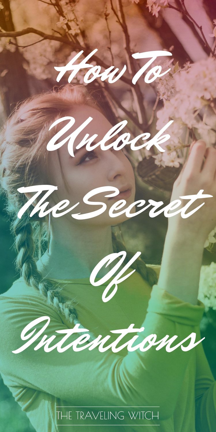 How To Unlock The Secret Of Intentions by The Traveling Witch #Witchcraft #Magic
