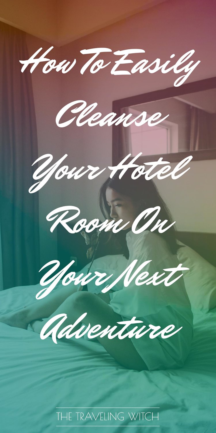 How To Easily Cleanse Your Hotel Room On Your Next Adventure by The Traveling Witch #Witchcraft #Magic