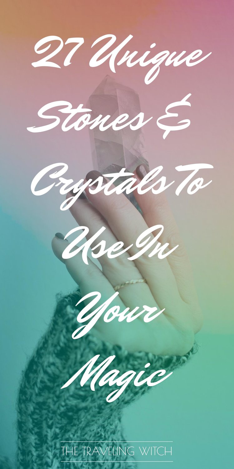 27 Unique Stones & Crystals To Use In Your Magic by The Traveling Witch #Witchcraft #Magic