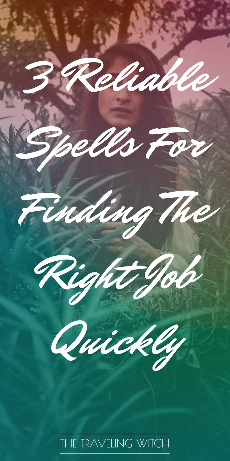 3 Reliable Spells For Finding The Right Job Quickly by The Traveling Witch #Witchcraft #Magic