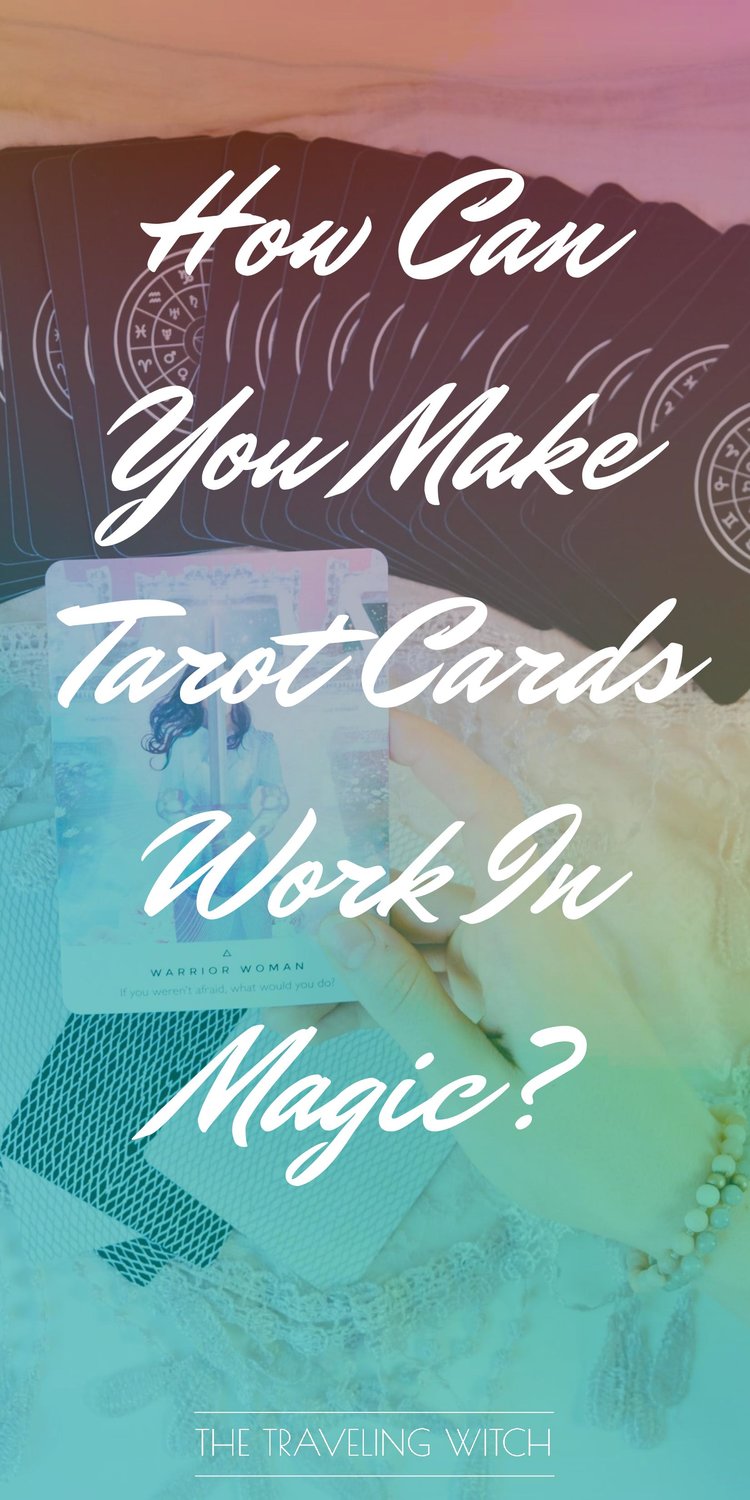 How Can You Make Tarot Cards Work In Magic? by The Traveling Witch #Witchcraft