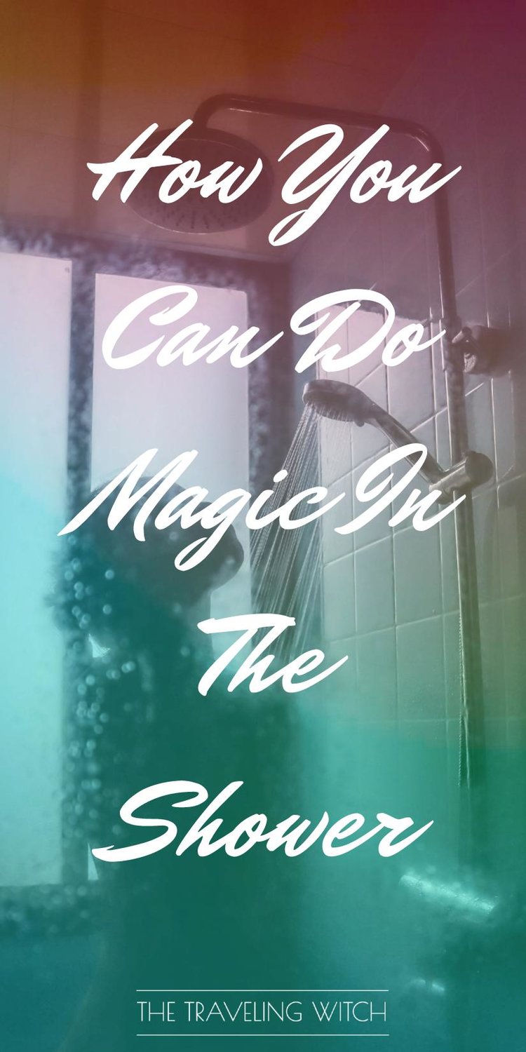 How You Can Do Magic In The Shower // The Traveling Witch #Witchcraft