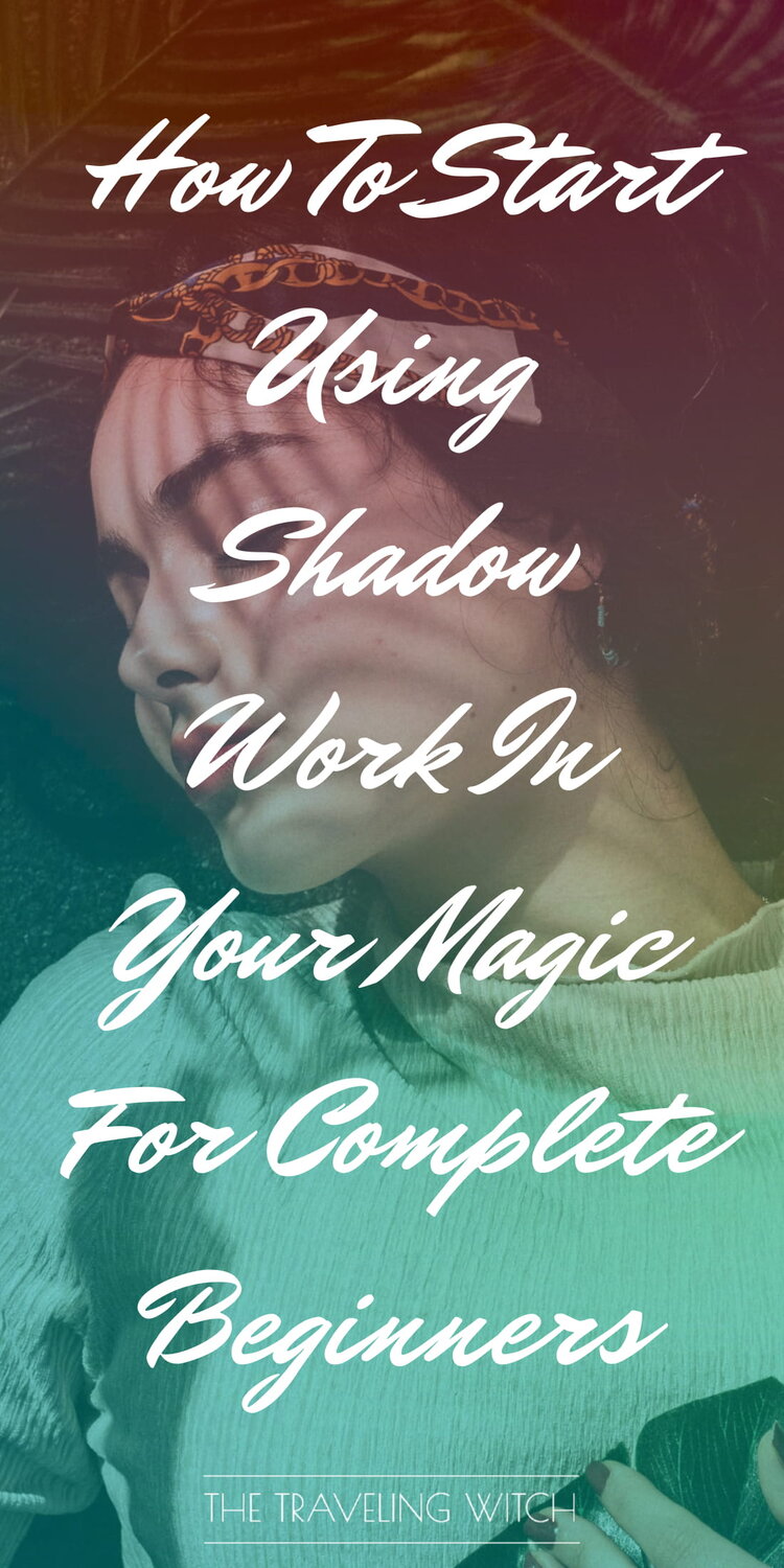 How To Start Using Shadow Work In Your Magic For Complete Beginners by The Traveling Witch