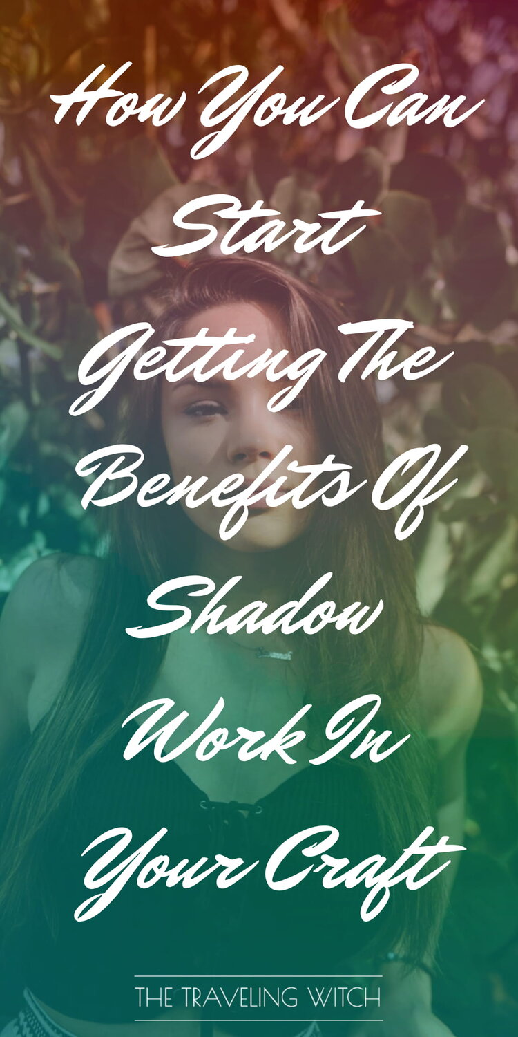 How You Can Start Getting The Benefits Of Shadow Work In Your Craft Now by The Traveling Witch