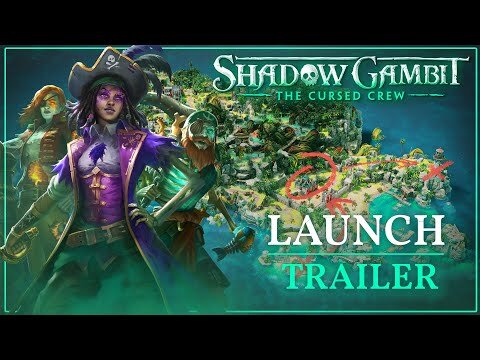 Shadow Gambit: The Cursed Crew - Out Now!