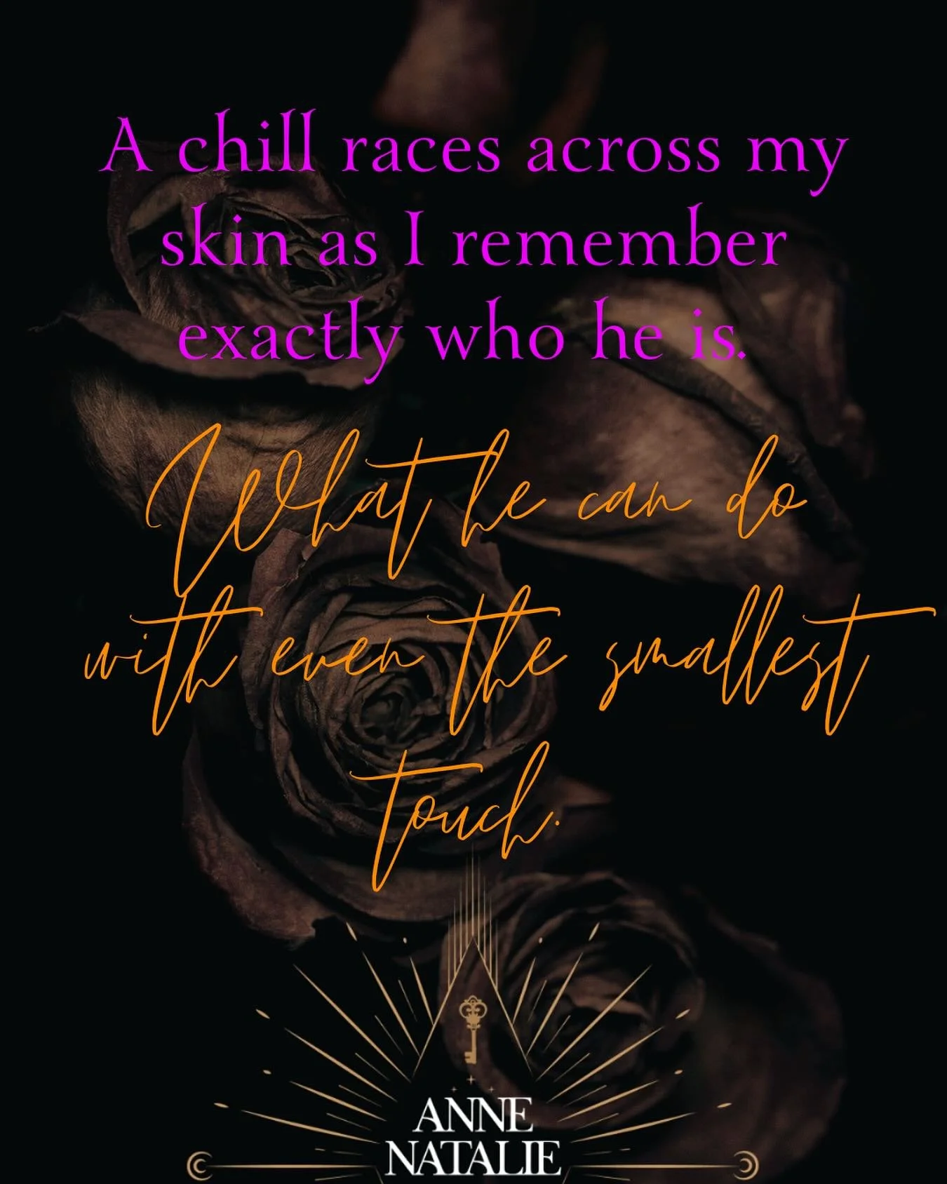 &ldquo;What will happen when we are enemies again? More concerning is the thought echoing in my mind long after I leave him there.

For this man, I might just be willing to break.&rdquo;
-CHECKMATE by Anne Natalie

~~~~~

Checkmate is an adult enemie